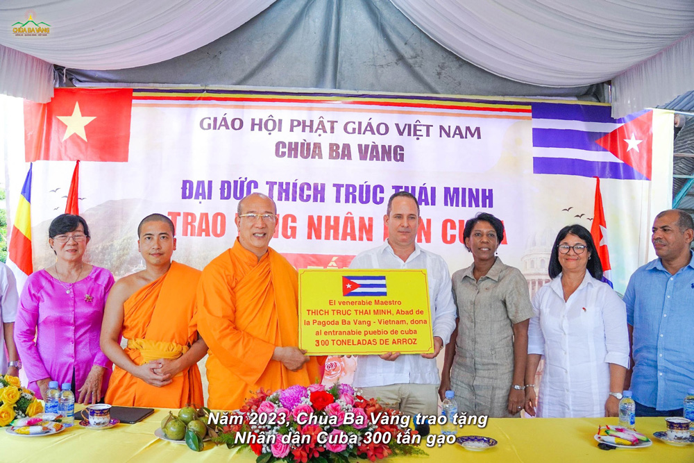 Năm 2023, Sư Phụ Thích Trúc Thái Minh cùng chư Tăng và các Phật tử chùa Ba Vàng đã đến cảng tàu Công ty TNHH Lương Thực Quốc Hiếu (thành phố Mỹ Tho, tỉnh Tiền Giang) trao tặng 300 tấn gạo ủng hộ Nhân dân Cuba