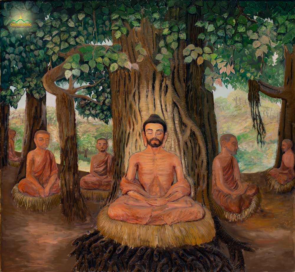 Tại Khổ hạnh lâm, Đức Phật cùng năm anh em ông Kiều Trần Như thực hành các pháp tu khổ hạnh