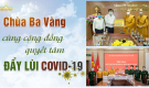 [Video] Tăng Ni, Phật tử chùa Ba Vàng chung sức cùng cộng đồng quyết tâm đẩy lùi đại dịch Covid-19