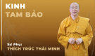 'Kinh Tam Bảo' (phần 1) | Sư Phụ Thích Trúc Thái Minh