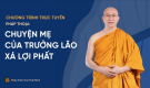 Pháp thoại 'Chuyện mẹ của trưởng lão Xá Lợi Phất' | ngày 08/7/Tân Sửu