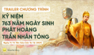 [TRAILER] Chương trình kỷ niệm 763 năm ngày sinh Phật hoàng Trần Nhân Tông