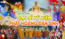 Nhìn lại Đại lễ kính mừng 765 năm Phật hoàng Trần Nhân Tông đản sinh | Chùa Ba Vàng