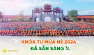 Khóa tu mùa hè chùa Ba Vàng 2024 đã sẵn sàng chào đón các bạn khóa sinh