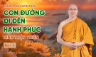 Con đường đi đến hạnh phúc - Kinh Thập Thiện (Bài 3) | Khám phá vườn tâm | Thầy Thích Trúc Thái Minh