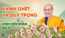 Khinh ghét và quý trọng | Kinh Hiền Nhân - Bài 9 | Thầy Thích Trúc Thái Minh