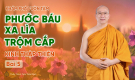 Phước báu xa lìa trộm cắp - Kinh Thập Thiện (Bài 5) | Thầy Thích Trúc Thái Minh