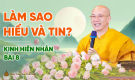 Làm sao hiểu và tin? | Kinh Hiền Nhân - Bài 8 | Thầy Thích Trúc Thái Minh