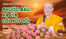 Phước báu xa lìa lời nói dối - Kinh Thập Thiện (Bài 7) | Thầy Thích Trúc Thái Minh