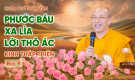 Phước báu xa lìa lời thô ác - Kinh Thập Thiện (Bài 9) | Thầy Thích Trúc Thái Minh