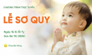 [Video] Lễ sơ quy tháng 8/Ất Tỵ