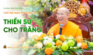 [Video] Pháp thoại: 'Thiền sư cho Trăng' | Ngày 14/8/Ất Tỵ