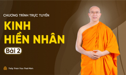 Pháp thoại: 'Kinh Hiền nhân - Bài 2 | Thầy Thích Trúc Thái Minh, ngày 08/6/Nhâm Dần
