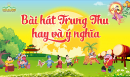Top 5 bài hát đêm Trung thu hay nhất bạn không thể bỏ lỡ