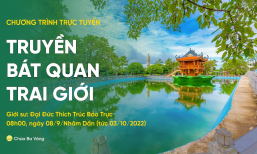 [Video] Truyền Bát quan trai giới | Chùa Ba Vàng, ngày 08/9/Nhâm Dần (tức ngày 03/10/2022)