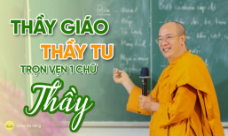 [Video] Thầy giáo - Thầy tu, trọn vẹn một chữ “Thầy”!