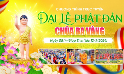 Đại lễ Phật đản chùa Ba Vàng PL.2568 - DL.2024 | Ngày 05/4/Giáp Thìn