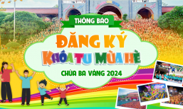 Thông báo đăng ký tham gia Khóa tu mùa hè chùa Ba Vàng năm 2024