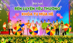 Bài hát: Rèn luyện yêu thương - khoá tu mùa hè | Chùa Ba Vàng