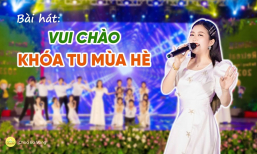 Bài hát: Vui chào khóa tu mùa hè | Chùa Ba Vàng