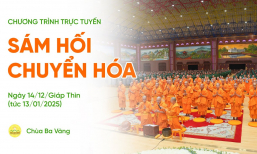 Sám hối chuyển hóa | Chùa Ba Vàng, ngày 14/12/Giáp Thìn