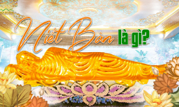 Niết bàn: Đích đến tối thượng giúp thoát khổ, được an lạc tuyệt đối