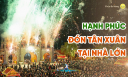 [Video] Hạnh phúc đón tân Xuân tại Nhà lớn Ba Vàng