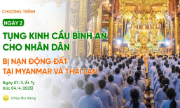 Ngày 2 - Tụng kinh cầu bình an cho Nhân dân bị nạn động đất tại Myanmar và Thái Lan | Ngày 07/3/ÂT