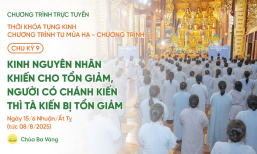 🔴 Chu kỳ 9 - Chương trình 5: Thời khóa tụng kinh Chương trình tu mùa hạ | Ngày 15/6 Nhuận/Ất Tỵ