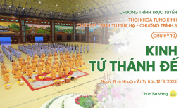 [Video] Chu kỳ 10 - Chương trình 5: Thời khóa tụng kinh Chương trình tu mùa hạ | Ngày 19/6 Nhuận/Ất Tỵ