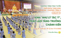 [Video] Chu kỳ 11 - Chương trình 5: Thời khóa tụng kinh Chương trình tu mùa hạ | Ngày 24/6 Nhuận/Ất Tỵ