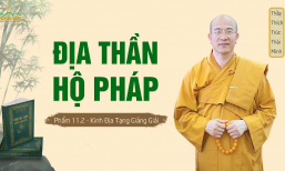 Địa thần Hộ Pháp – phẩm 11.2 | Kinh Địa Tạng giảng giải | Thầy Thích Trúc Thái Minh