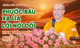 Phước báu xa lìa lời nói dối - Kinh Thập Thiện (Bài 7) | Thầy Thích Trúc Thái Minh