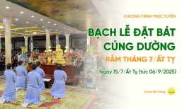 [Video] Bạch lễ đặt bát cúng dường tháng 7/Ất Tỵ