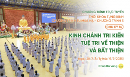 Chu kỳ 16 - Chương trình 5: Thời khóa tụng kinh Chương trình tu mùa hạ | Ngày 28/7/Ất Tỵ