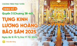 Video số 11: Quyển 3 (Chương 38-40) - Tụng kinh Lương Hoàng Bảo Sám | Ngày 26/8/Ất Tỵ