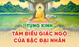 [Video] Tụng kinh Tám điều giác ngộ của bậc Đại nhân