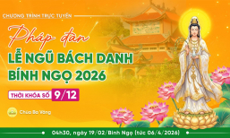 [Video] Pháp đàn lễ Ngũ Bách Danh - Bính Ngọ 2026 | Thời khóa số 9/12