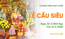 🔴 [TRỰC TIẾP] Lễ cầu siêu | Chùa Ba Vàng, ngày 30/3/Bính Ngọ