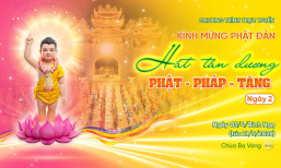 [Video] Ngày 2 - Kính mừng Phật đản: Hát tán dương Phật - Pháp - Tăng | 05/4/Bính Ngọ