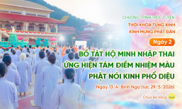 [Video] Ngày 2 - Tụng kinh kính mừng Phật đản | Ngày 13/4/Bính Ngọ (tức 29/5/2026)
