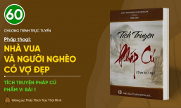 🔴 [TRỰC TIẾP] Pháp thoại: 'Nhà vua và người nghèo có vợ đẹp' | Tích truyện Pháp Cú (Phẩm V: Bài 1)