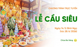 [Video] Lễ cầu siêu | Chùa Ba Vàng, ngày 14/5/Bính Ngọ