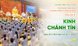 [Video] Chu kỳ 3, 2026: Thời khóa tụng kinh Chương trình tu mùa hạ | Ngày 18/5/Bính Ngọ