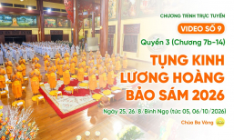 🔴 [TRỰC TIẾP] Video số 9: Quyển 3 (Chương 7b-14) - Tụng kinh Lương Hoàng Bảo Sám| Ngày 25, 26/8/BN