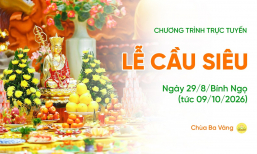 [Video] Lễ cầu siêu | Chùa Ba Vàng, ngày 29/8/Bính Ngọ