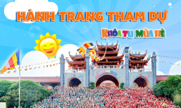 Hành trang và giấy tờ tham gia khóa tu mùa hè 2024