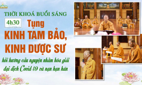 [Khóa lễ sáng] Chương trình dành cho Phật tử tu tập tại nhà hồi hướng cầu nguyện nhằm hóa giải, tiêu trừ đại dịch COVID-19 và nạn hạn hán