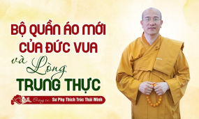 Pháp thoại: "Bộ quần áo mới của Đức Vua và lòng trung thực" | Thầy Thích Trúc Thái Minh