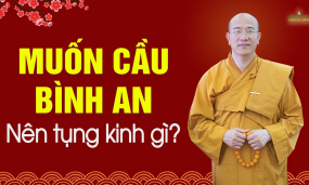 Muốn gia đình bình an cả năm, ngày Tết nên tụng kinh gì?